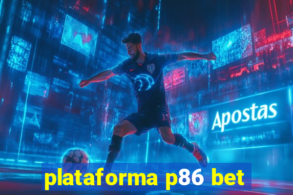 plataforma p86 bet